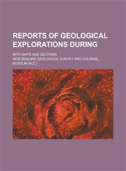Reports of Geological Explorations During; With Maps and Sections,1154956873,9781154956870