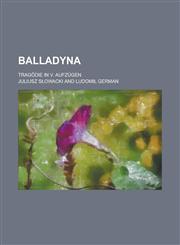 Balladyna; Tragodie in V. Aufzugen,1153538172,9781153538176