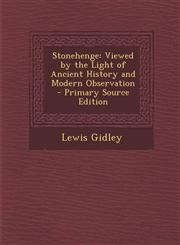 Stonehenge Viewed by the Light of Ancient History and Modern Observation - Primary Source Edition,1289537399,9781289537395