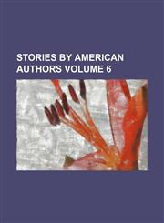 Stories by American authors Volume 6,1154624358,9781154624359