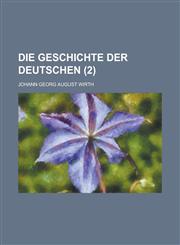 Die Geschichte Der Deutschen (2 ),1236265254,9781236265258