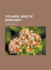 Yolanda; Maid of Burgundy,1443231460,9781443231466
