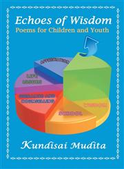 Echoes of Wisdom Poems for Children and Youth,1628575689,9781628575682