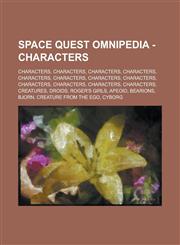 Space Quest Omnipedia - Characters Characters, Characters, Characters, Characters, Characters, Characters, Characters, Characters, Characters, Characters, Characters, Characters, Creatures, Droids, Roger's girls, Apeoid, Bearions, Bjorn,1234769980,9781234769987