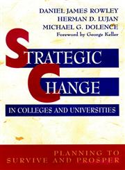 Strategic Change in Colleges and Universities: Planning to Survive and Prosper (Jossey Bass Higher and Adult Education Series),0787903485,9780787903480