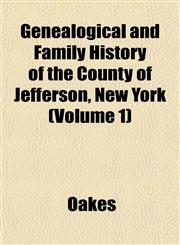 Genealogical and Family History of the County of Jefferson, New York (Volume 1),1153379902,9781153379908