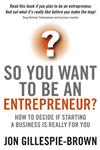 So you Want to Be an Entrepreneur? How to decide if starting a business is really for you,1841128031,9781841128030