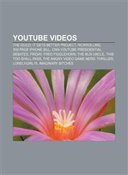 YouTube videos The Guild, It Gets Better Project, Rickrolling, 300-page iPhone bill, CNN-YouTube presidential debates, Friday, Fred Figglehorn,1156819776,9781156819777