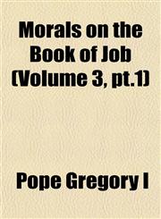 Morals on the Book of Job (Volume 3, pt.1),1152571559,9781152571556