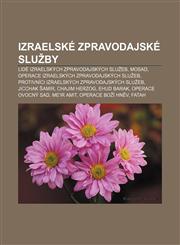 Izraelske Zpravodajske Slu by Lide Izraelskych Zpravodajskych Slu Eb, Mosad, Operace Izraelskych Zpravodajskych Slu Eb,1233322214,9781233322213
