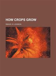 How Crops Grow,1159559449,9781159559441