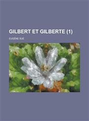 Gilbert Et Gilberte (1 ),1234885468,9781234885465