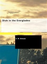 Dick in the Everglades,1426467850,9781426467851