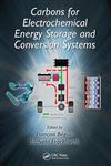 Carbons for Electrochemical Energy Storage and Conversion Systems 1st Edition,1420053078,9781420053074