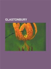 Glastonbury Avalon, Chalice Well, Church of St John the Baptist, Glastonbury, George Hotel and Pilgrims' Inn, Glastonbury, Glaston,1230774203,9781230774206