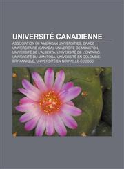 Université canadienne Association of American Universities, Grade universitaire (Canada), Université de Moncton, Université de l'Alberta,0217143962,9780217143967