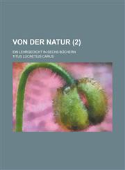 Von Der Natur; Ein Lehrgedicht in Sechs Buchern (2 ),1234611481,9781234611484