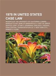 1978 in United States case law Regents of the University of California v. Bakke,115583271X,9781155832715