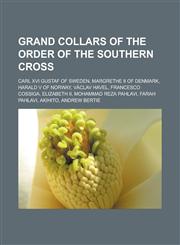 Grand Collars of the Order of the Southern Cross Carl XVI Gustaf of Sweden, Margrethe II of Denmark, Harald V of Norway, Václav Havel,1233135600,9781233135608