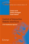Control of Interactive Robotic Interfaces A Port-Hamiltonian Approach,3540497129,9783540497127