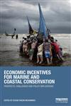 Economic Incentives for Marine and Coastal Conservation Prospects, Challenges and Policy Implications,0415855985,9780415855983