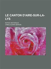 Le Canton D'Aire-Sur-La-Lys; Notice Historique,1159653801,9781159653804