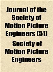 Journal of the Society of Motion Picture Engineers (51),1152663356,9781152663350