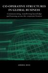 Co-Operative Structures in Global Business Communicating, Transferring Knowledge and Learning Across the Corporate Frontier,0415216443,9780415216449