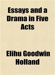 Essays and a Drama in Five Acts,1150552212,9781150552212