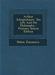 Arthur Schopenhauer, His Life And His Philosophy - Primary Source Edition,1294062484,9781294062486