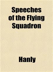 Speeches of the Flying Squadron,115248642X,9781152486423