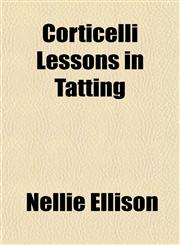 Corticelli Lessons in Tatting,1152741977,9781152741973