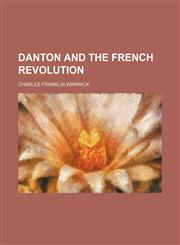 Danton and the French Revolution,1150657405,9781150657405
