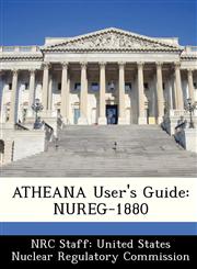 ATHEANA User's Guide NUREG-1880,1249887461,9781249887461