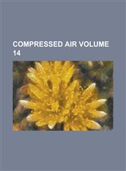 Compressed air Volume 14,1230058842,9781230058849
