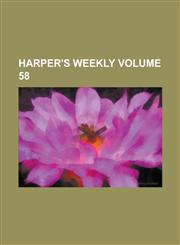 Harper's Weekly Volume 58,1234188406,9781234188405