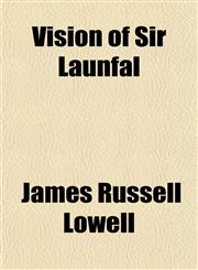 Vision of Sir Launfal,1151410500,9781151410504