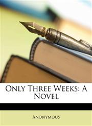 Only Three Weeks,1149874651,9781149874653