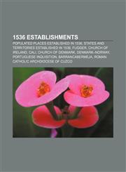 1536 establishments Populated places established in 1536, States and territories established in 1536, Fugger, Church of Ireland, Cali,1155996070,9781155996073