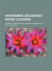 Novissimae Decisiones Rotae Lucensis,1231234903,9781231234907