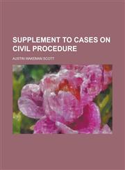Supplement to Cases on Civil Procedure,1234083132,9781234083137