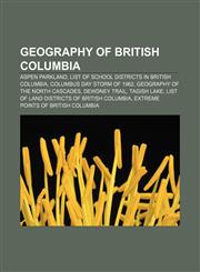 Geography of British Columbia Aspen parkland, List of school districts in British Columbia, Columbus Day Storm of 1962,1156480523,9781156480526