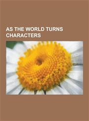 As the World Turns Characters Luke Snyder and Noah Mayer, Jack Snyder and Carly Tenney, Katie Peretti, Tom Hughes, Margo Montgomery Hughes, Dusty Do,1230491473,9781230491479