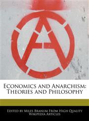 Economics and Anarchism Theories and Philosophy,1171069189,9781171069188
