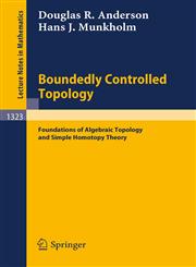 Boundedly Controlled Topology Foundations of Algebraic Topology and Simple Homotopy Theory,3540193979,9783540193975