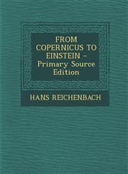 From Copernicus to Einstein - Primary Source Edition,1295542927,9781295542925