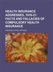 Health Insurance Addresses, 1916-21,1236981448,9781236981448