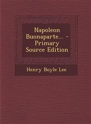 Napoleon Buonaparte... - Primary Source Edition,1295619237,9781295619238