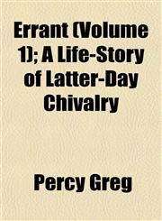 Errant (Volume 1); A Life-Story of Latter-Day Chivalry,1152899872,9781152899872