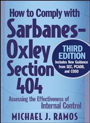 How to Comply with Sarbanes-Oxley Section 404 Assessing the Effectiveness of Internal Control 3rd Edition,0470169303,9780470169308